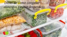 Dicas de como congelar alimentos e evitar desperdício