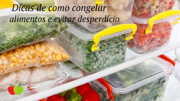 Dicas de como congelar alimentos e evitar desperdício