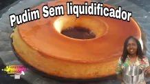 Pudim  Tradicional Sem Liquidificador da Vanessa