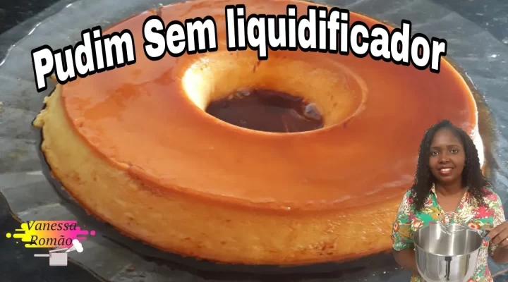 Pudim  Tradicional Sem Liquidificador da Vanessa